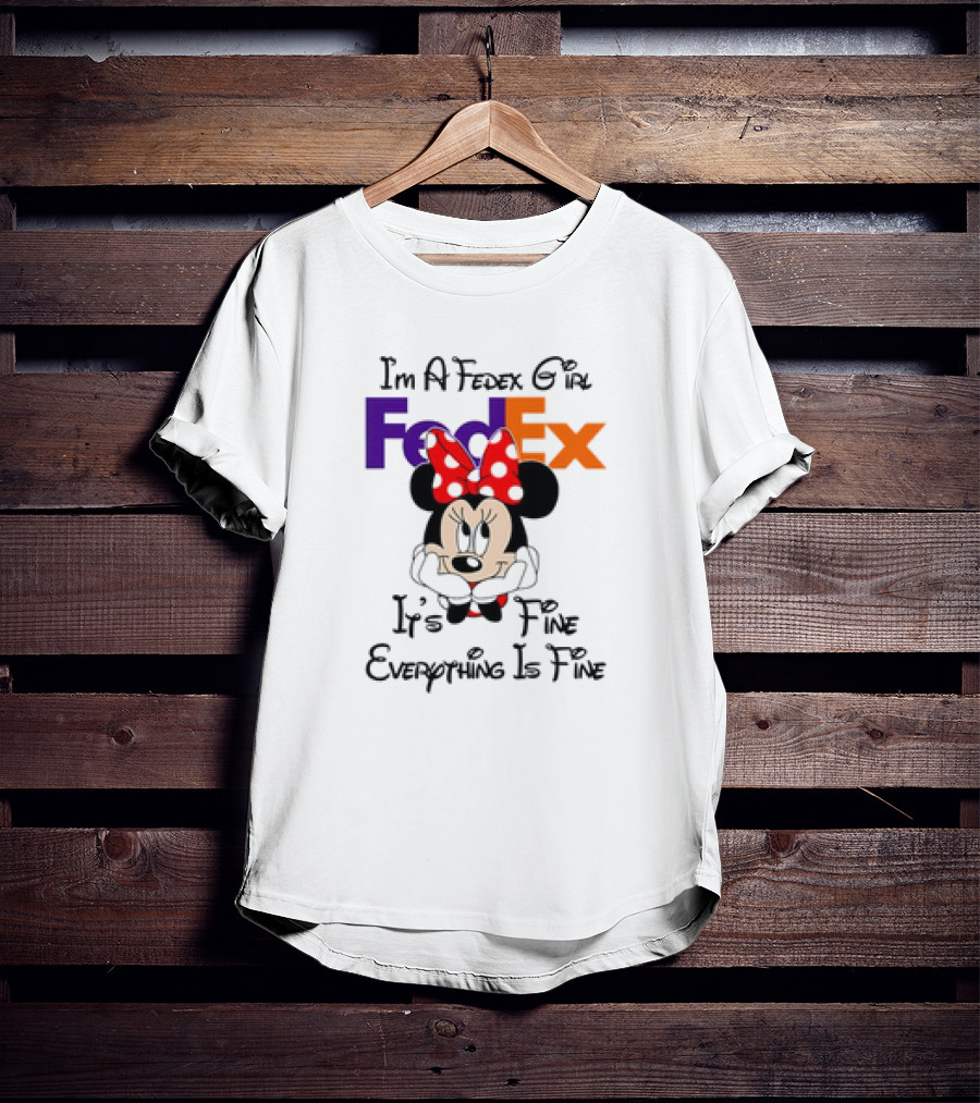 I'm A FedEx Girl Minnie Mouse It's Fine Everything Is Fine T-Shirt