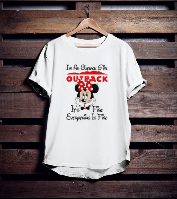 Minnie Mouse I'm An Outback Girl It's Fine Everything Is Fine T-Shirt