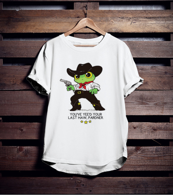 Frog Cowboy You’ve Yee’d Your Last Haw Pardner Western Cartoon T-Shirt