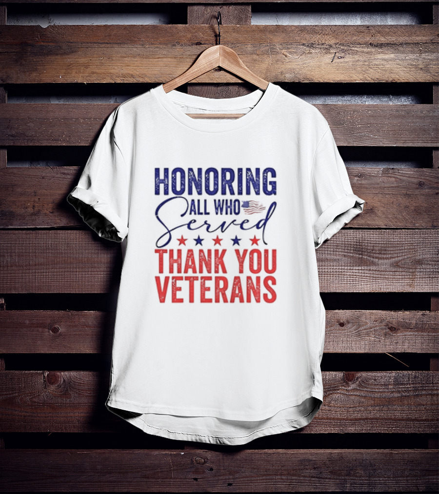 Honoring All Who Served Thank You Veterans USA Flag Stars T-Shirt