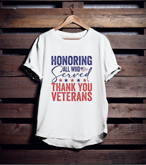 Honoring All Who Served Thank You Veterans USA Flag Stars T-Shirt