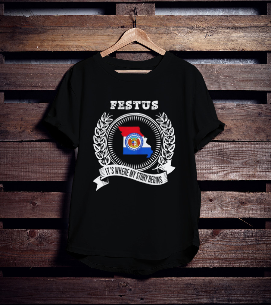 Festus Missouri State Pride It's Where My Story Begins T-Shirt
