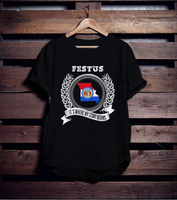 Festus Missouri State Pride It's Where My Story Begins T-Shirt