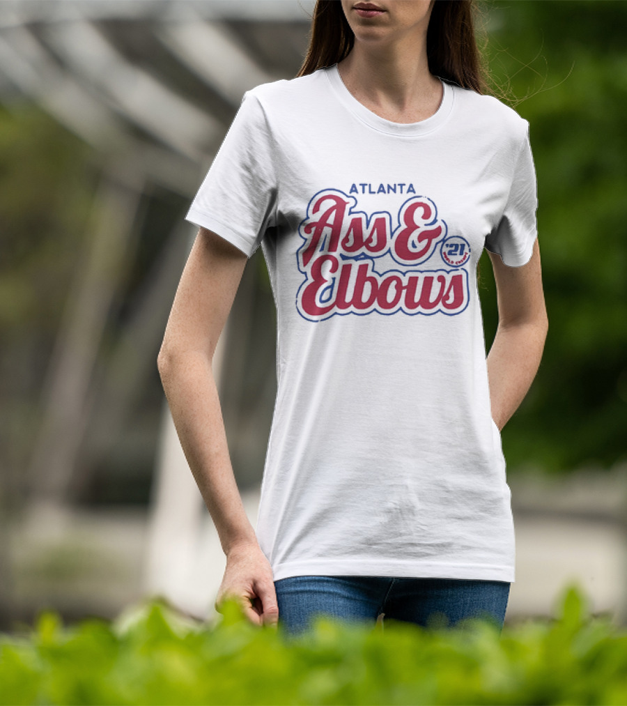 Atlanta Ass And Elbows '21 T-Shirt