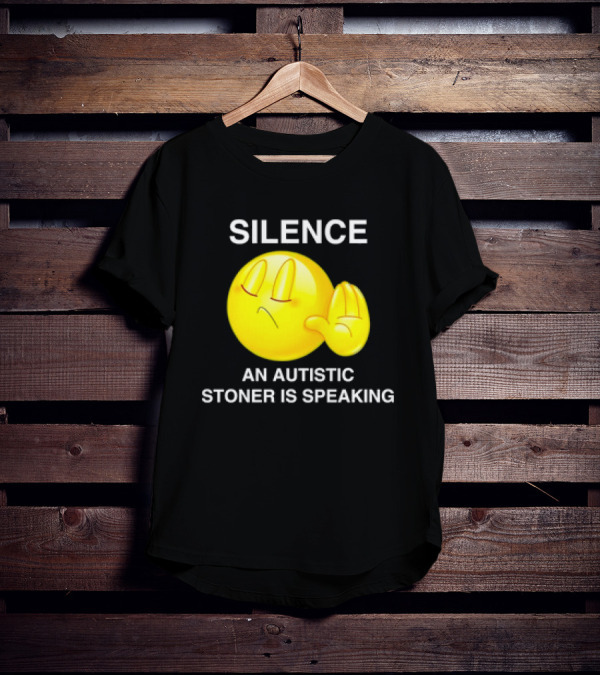 Silence Emoji With Hand Gesture An Autistic Stoner Is Speaking T-Shirt