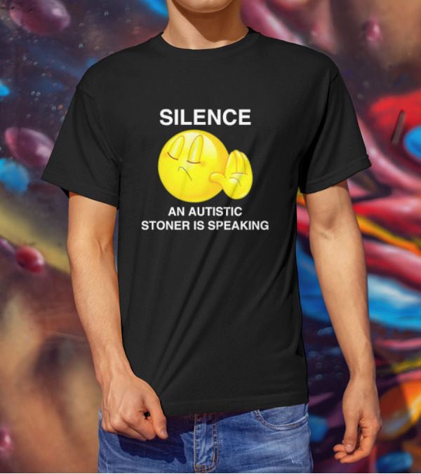Silence Emoji With Hand Gesture An Autistic Stoner Is Speaking T-Shirt