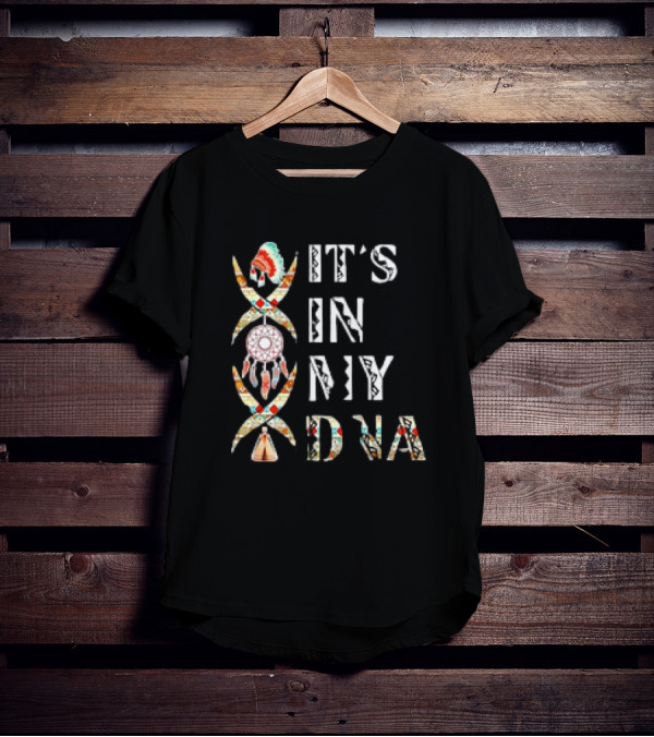 It's In My DNA Native American Dreamcatcher Headdress T-Shirt