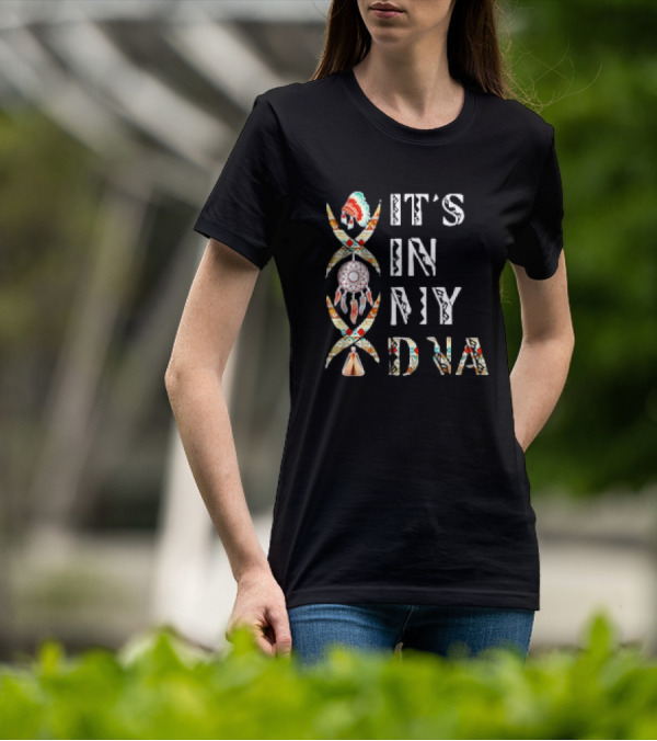 It's In My DNA Native American Dreamcatcher Headdress T-Shirt
