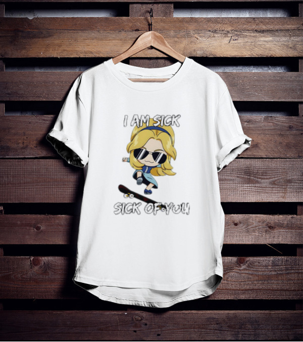 I Am Sick Sick Of You Skateboard Cartoon Character T-Shirt