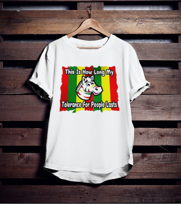 This Is How Long My Tolerance For People Lasts Zebra Stripes Red Green Yellow T-Shirt