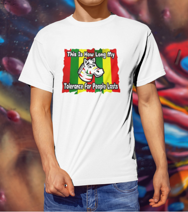 This Is How Long My Tolerance For People Lasts Zebra Stripes Red Green Yellow T-Shirt