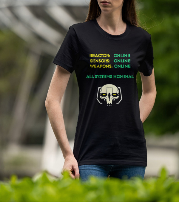 Reactor Online Sensors Online Weapons Online All Systems Nominal Skull T-Shirt