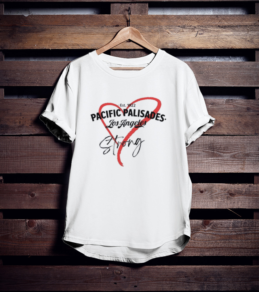Pacific Palisades Los Angeles Est. 1922 Heart Strong T-Shirt