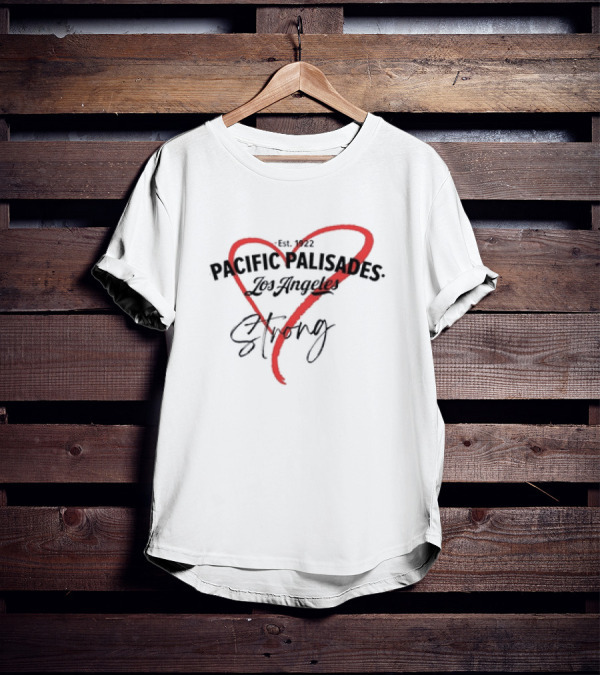 Pacific Palisades Los Angeles Est. 1922 Heart Strong T-Shirt