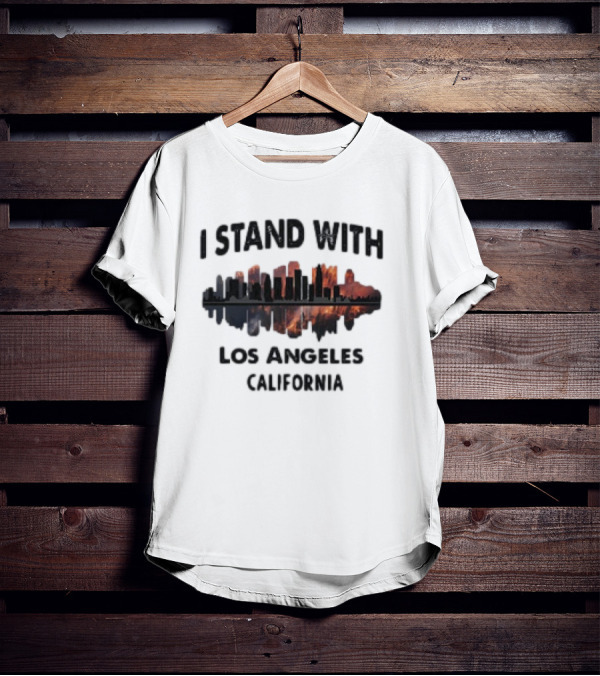 I Stand With Los Angeles California Wildfires T-Shirt