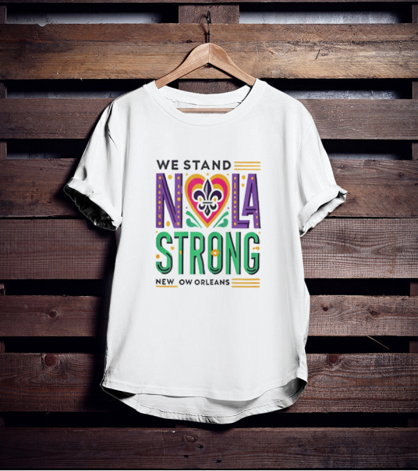 We Stand NOLA Strong New Orleans Fleur-de-Lis Heart T-Shirt