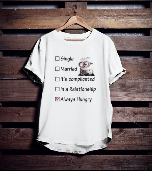 Minion Always Hungry Meme Humor Relationship Status Choices T-Shirt