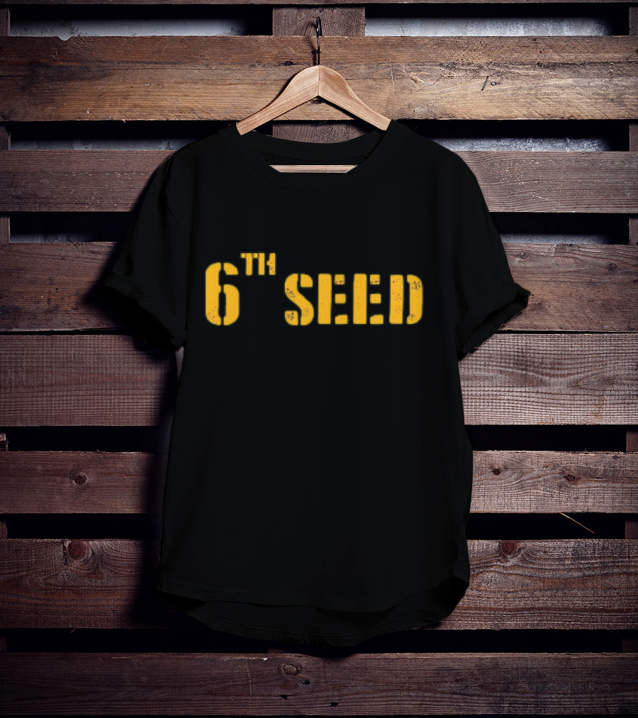 6th Seed Basketball Inspired Fan T-Shirt