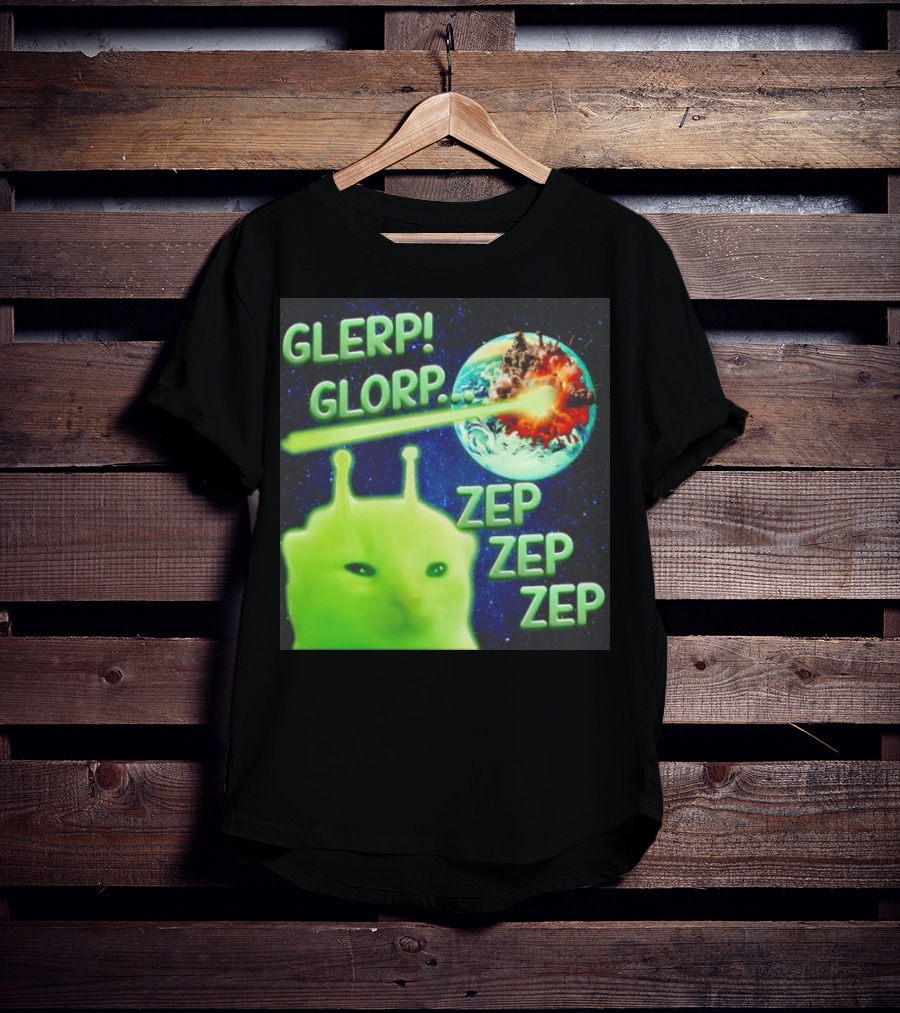 GLERP GLORP Alien Cat ZEP ZEP ZEP Earth Explosion T-Shirt