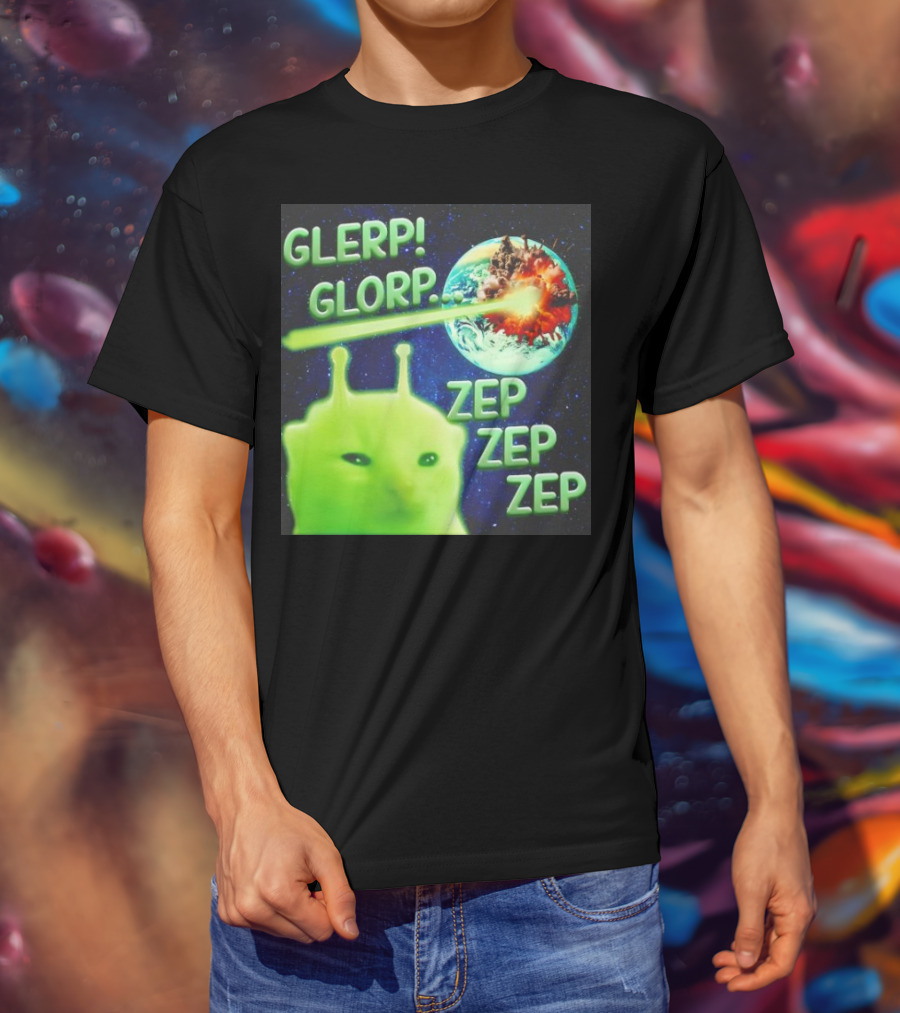 GLERP GLORP Alien Cat ZEP ZEP ZEP Earth Explosion T-Shirt