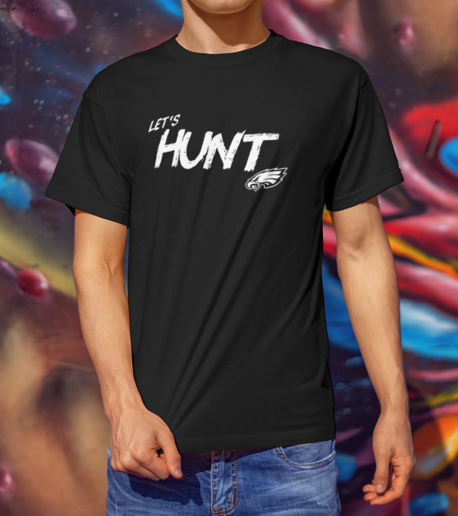 Let's Hunt Eagles Football Fan T-Shirt