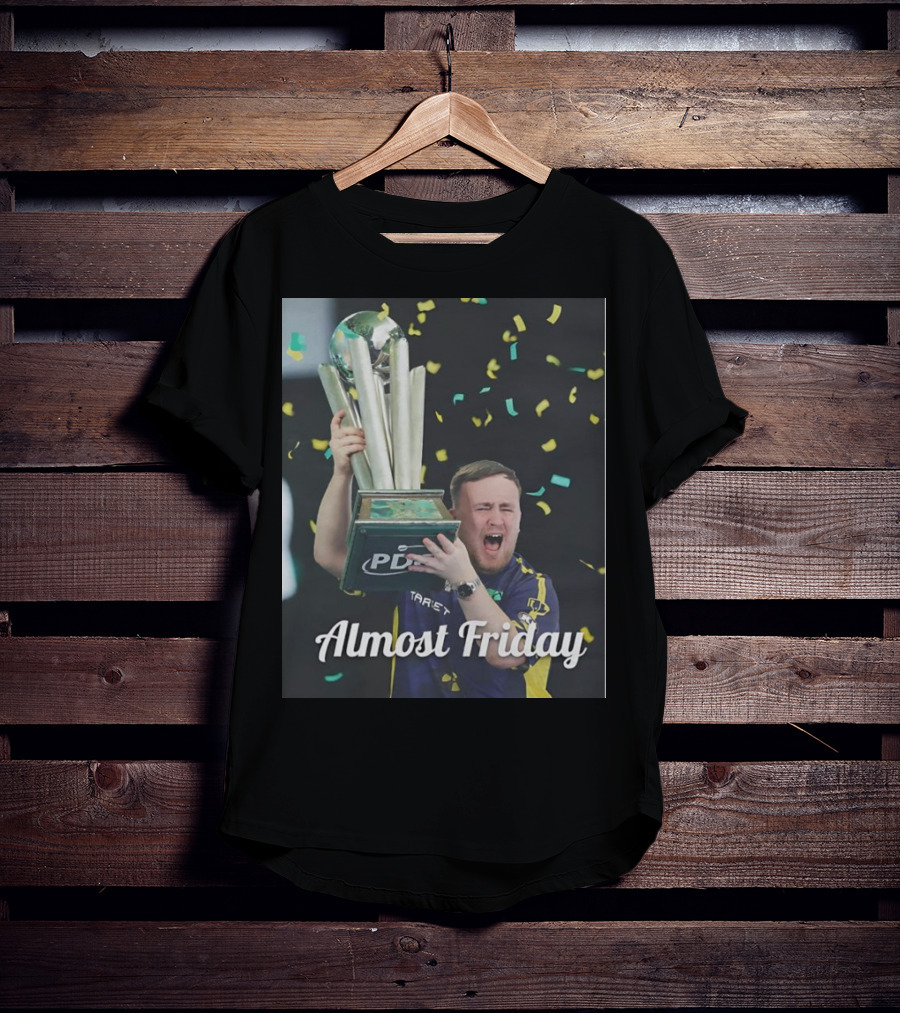 Luke The Nuke PDC Trophy Celebration Almost Friday T-Shirt