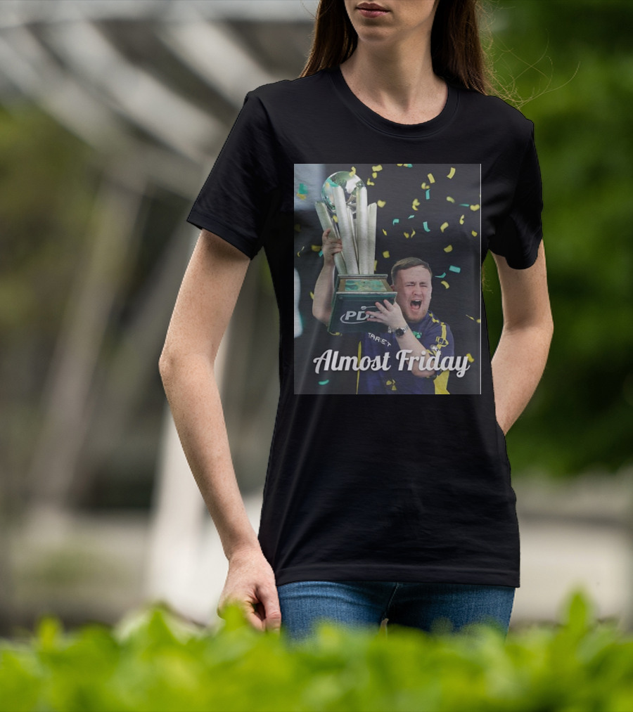 Luke The Nuke PDC Trophy Celebration Almost Friday T-Shirt