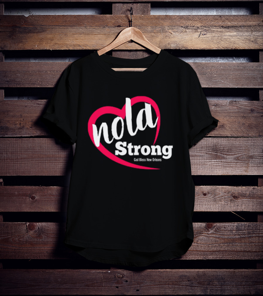 Nola Strong Heart God Bless New Orleans T-Shirt