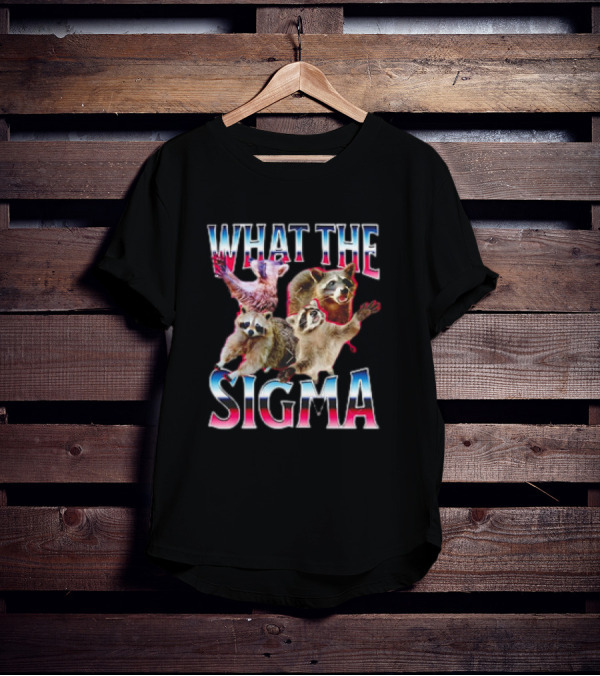 WHAT THE SIGMA RACCOONS MEME T-Shirt