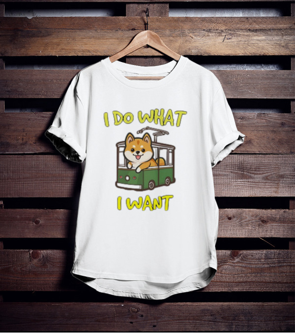 I Do What I Want Shiba Inu Riding A Green Trolley T-Shirt