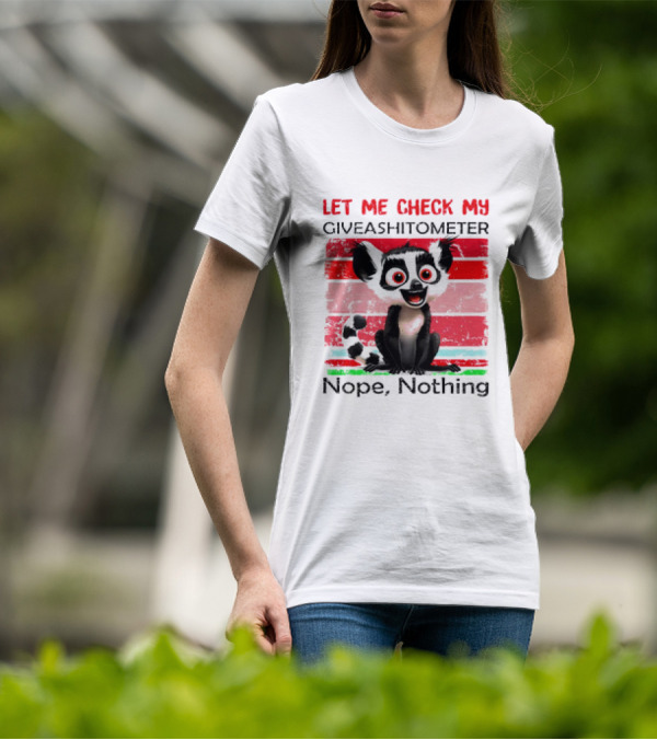 Lemur Catta Let Me Check My Giveashitometer Nope Nothing T-Shirt