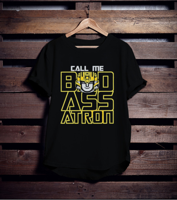 Call Me Badassatron Bumblebee Transformers Iconic Character T-Shirt