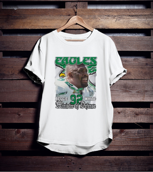 Eagles Reggie White 92 Minister Of Defense T-Shirt