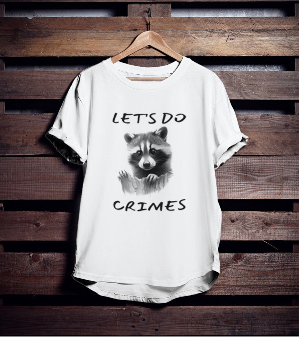 LET'S DO CRIMES Raccoon T-Shirt