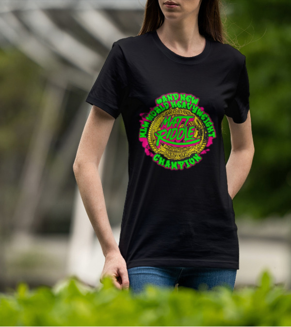 Matt Riddle And New World Heavyweight Champion T-Shirt