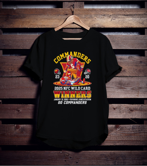 Commanders 2025 NFC Wild Card Winners January 12 Raymond James Stadium Go Commanders T-Shirt