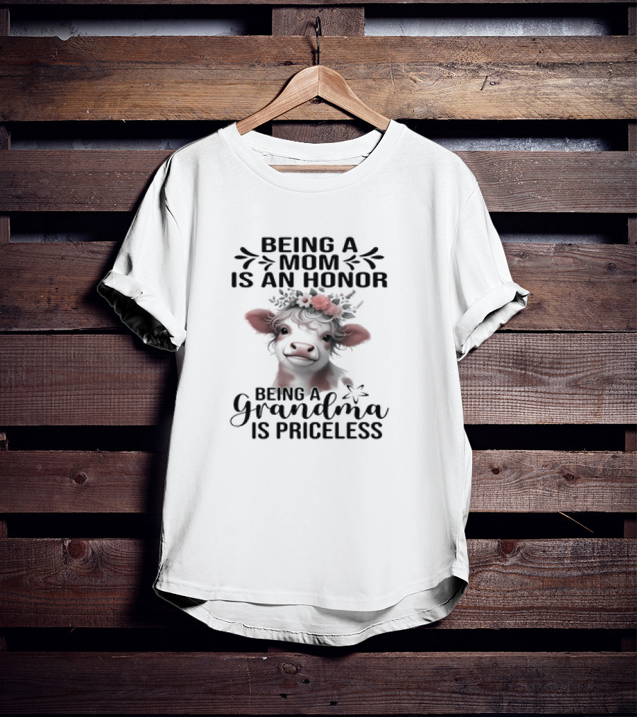 Being A Mom Is An Honor Cow Being A Grandma Is Priceless T-Shirt