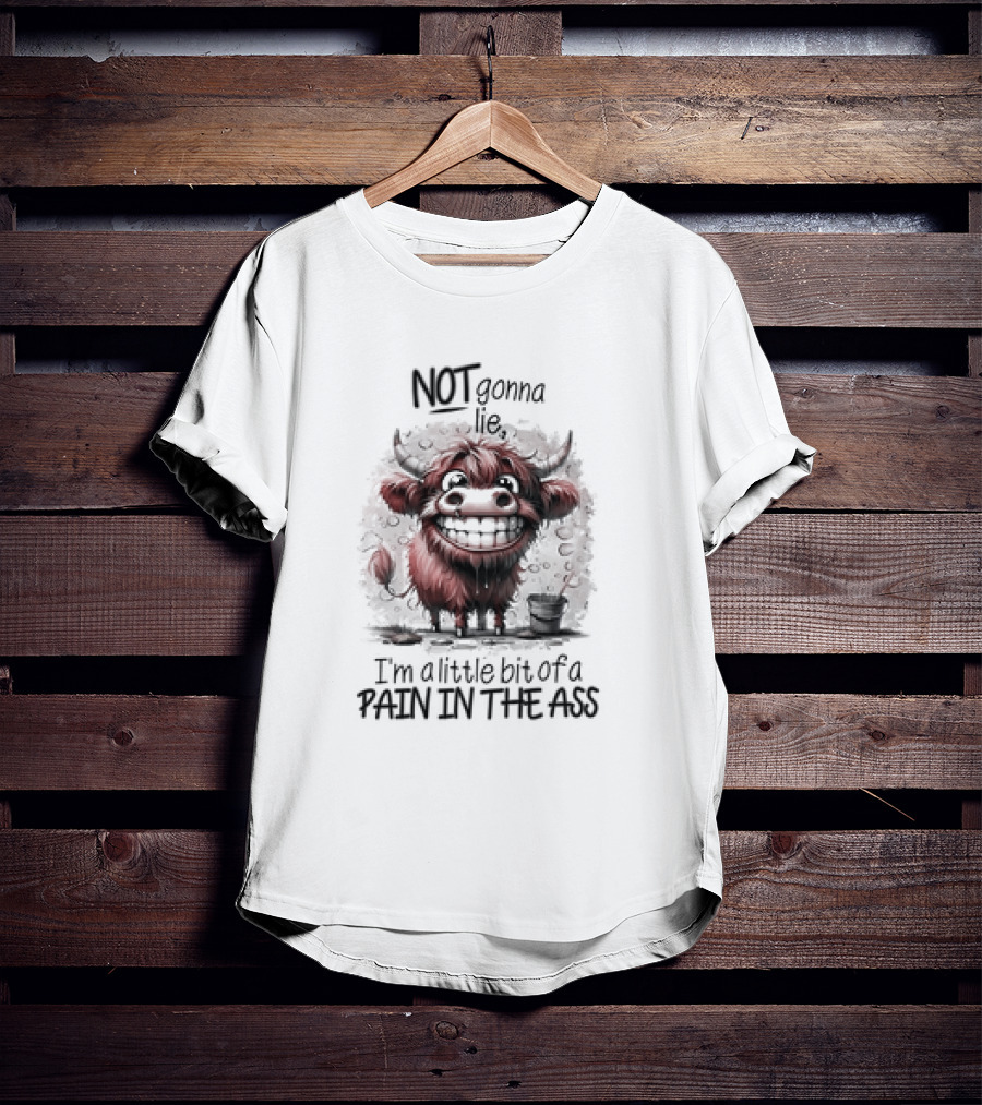 NOT Gonna Lie I'm A Little Bit Of A PAIN IN THE ASS Cow T-Shirt