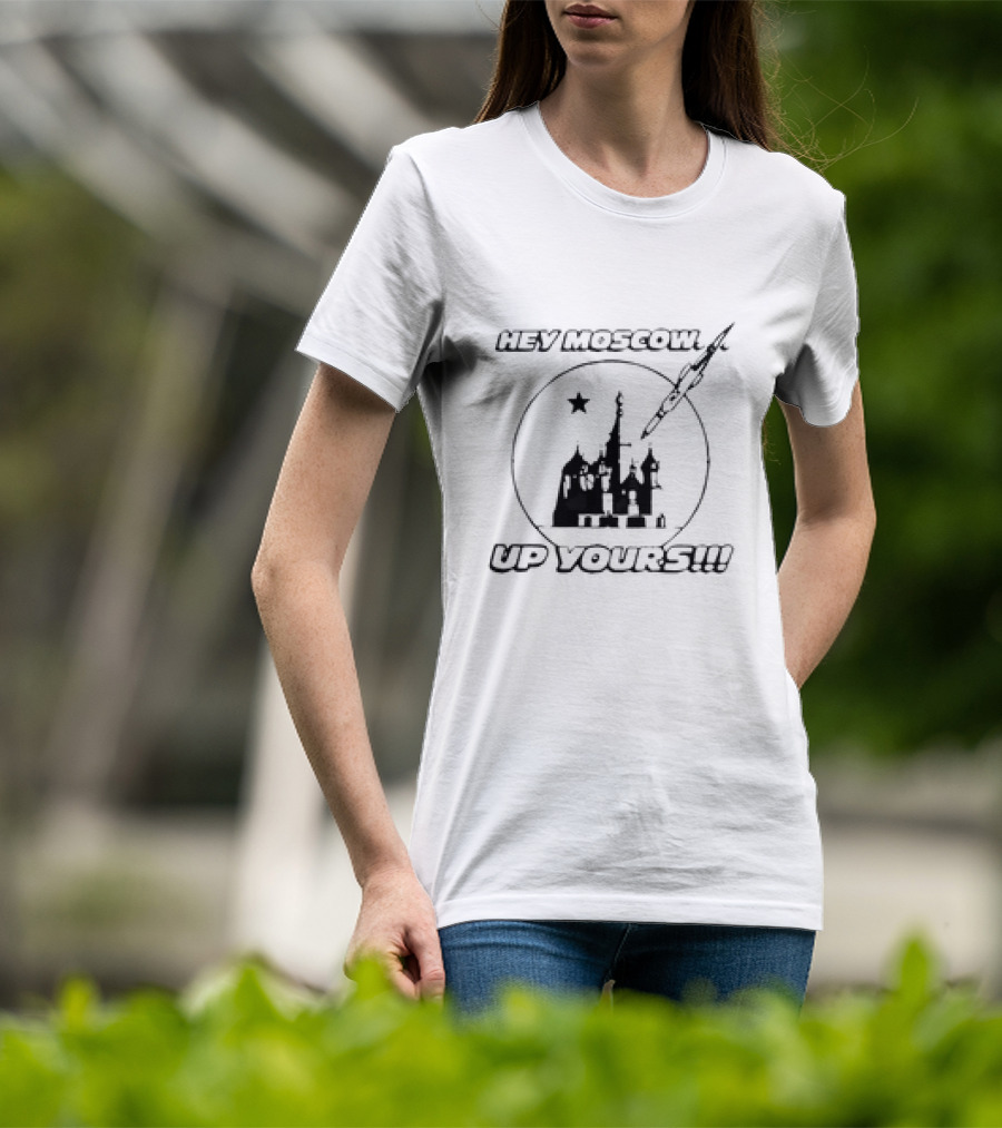 Hey Moscow Up Yours Funny Jet And Kremlin T-Shirt