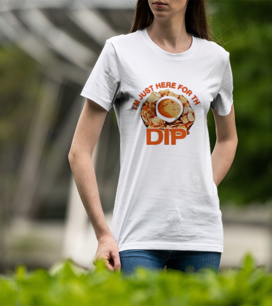 Chips And Dip Enthusiast Statement With I'm Just Here For The Dip Message T-Shirt