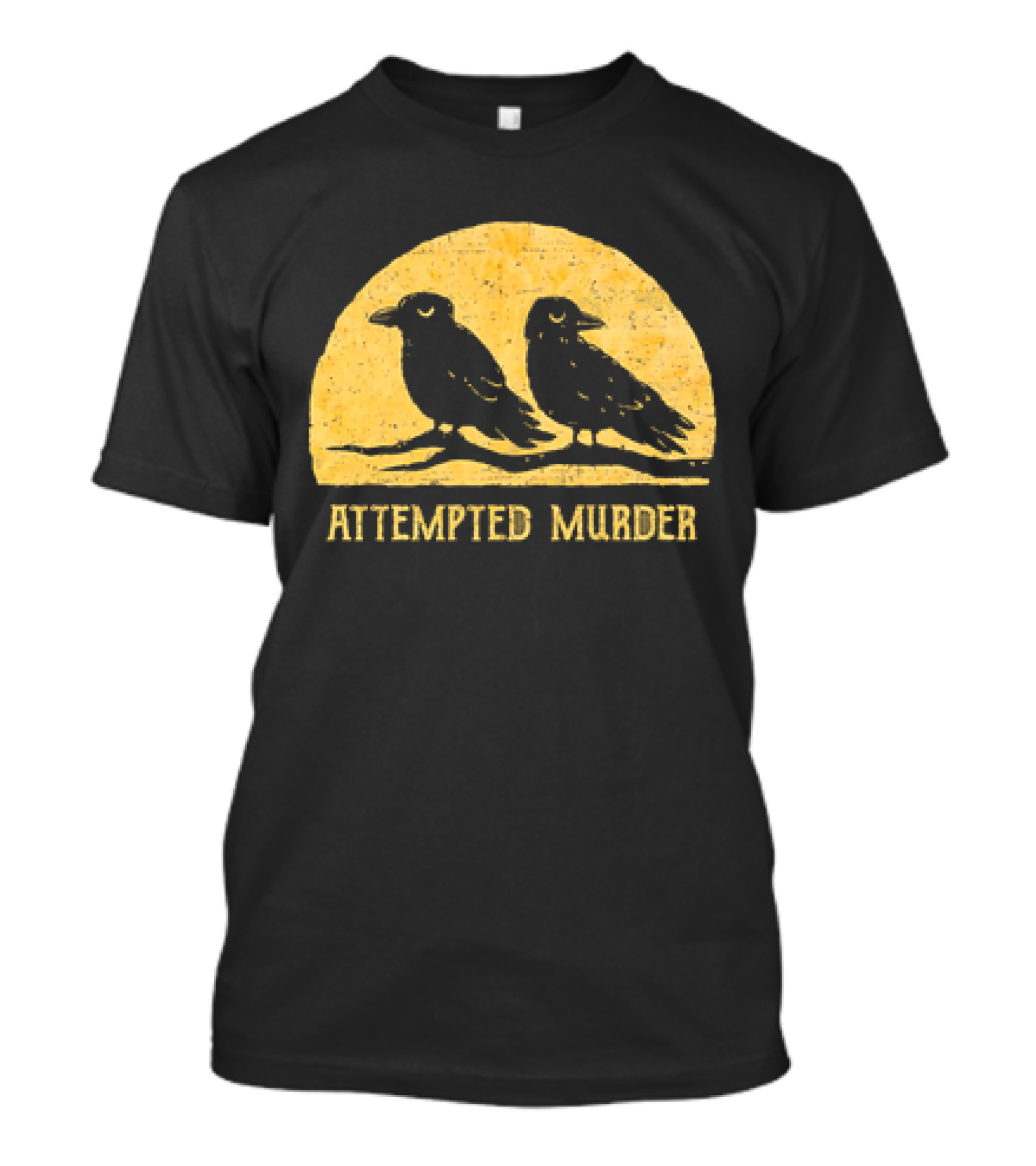 Attempted Murder Crows Dark Humor T-Shirt