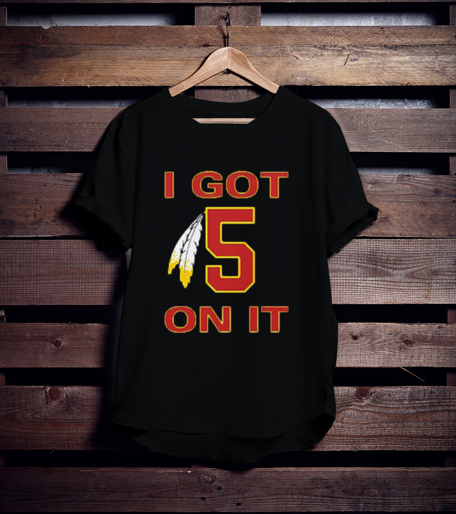 I Got 5 On It Washington Commanders Jayden Daniels T-Shirt