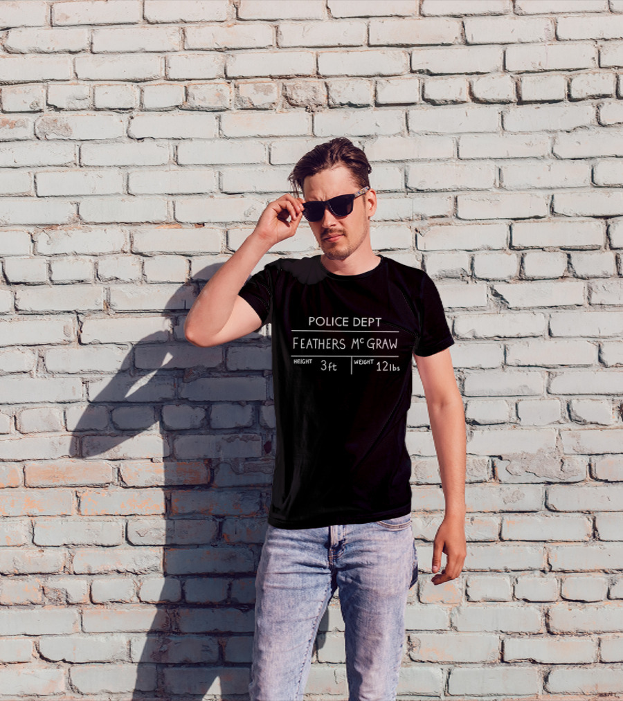 Police Dept Feathers McGraw Height 3ft Weight 12lbs T-Shirt