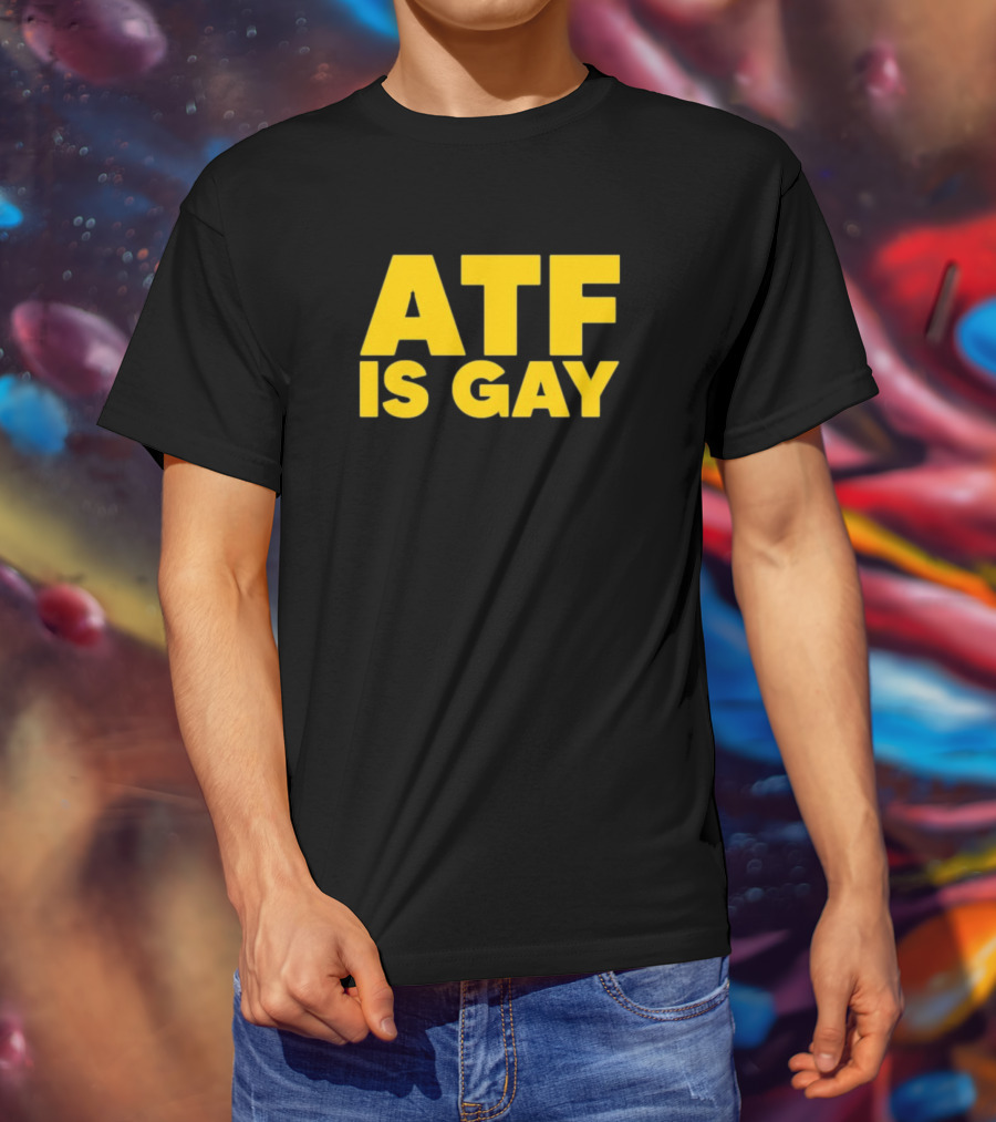 ATF Is Gay Bold Yellow Text T-Shirt