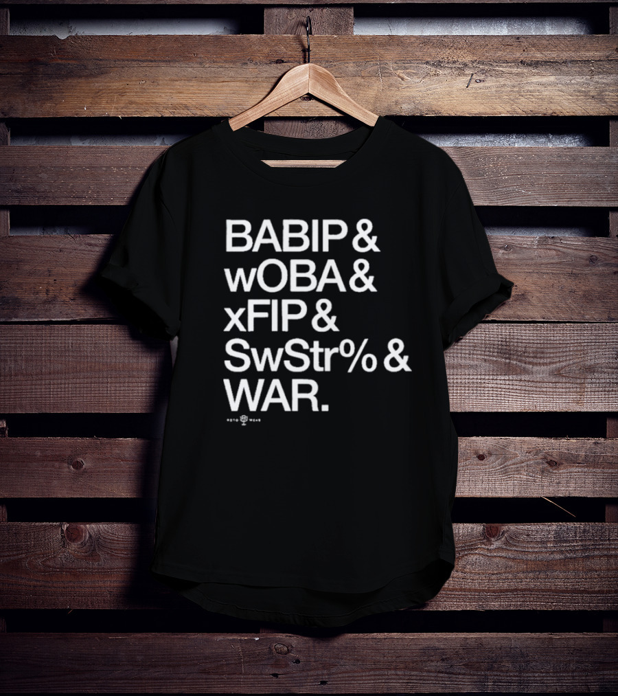 BABIP WOBA XFIP SwStr WAR Baseball Advanced Stats T-Shirt