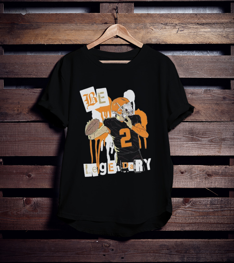 Be Legendary Cleveland Browns Football Player Number 2 T-Shirt