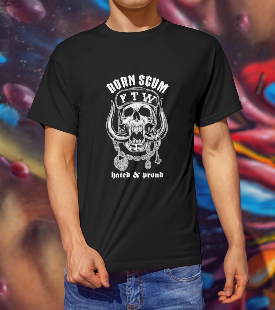 Born Scum FTW Skull Hated Proud Chain Horns T-Shirt