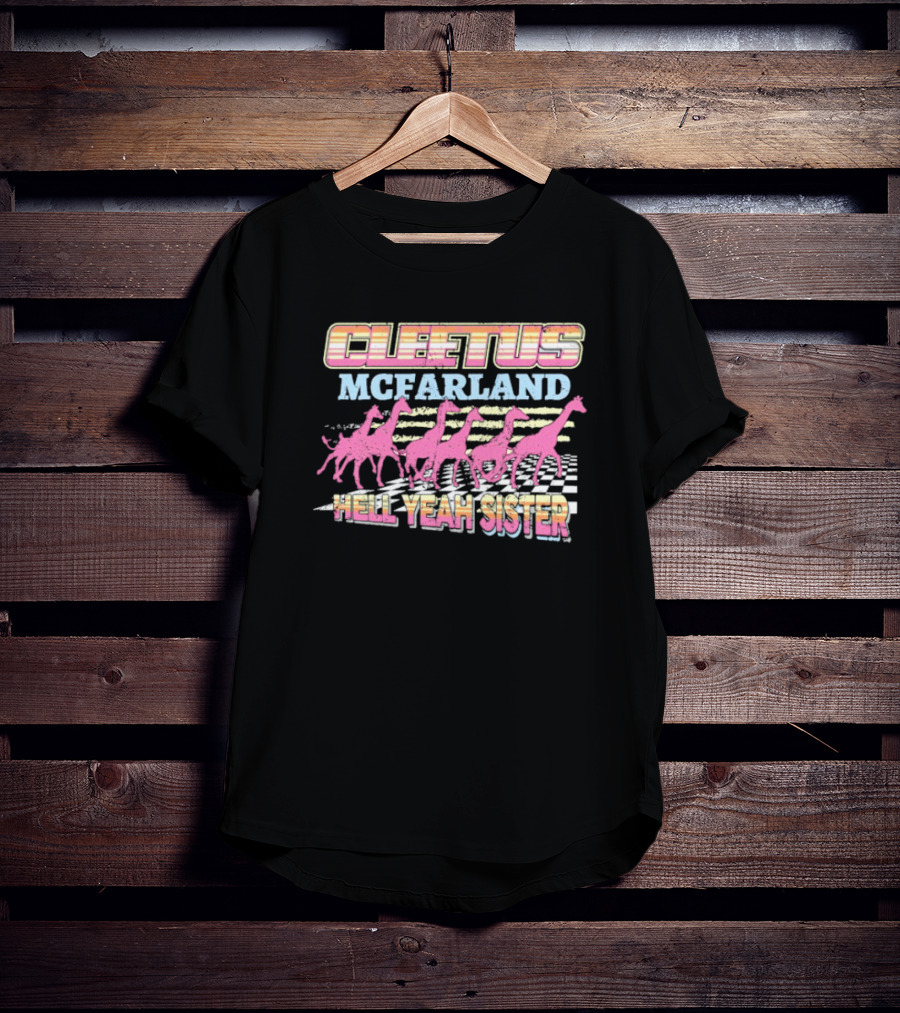 Cleetus McFarland Hell Yeah Sister Racing Dinosaurs T-Shirt