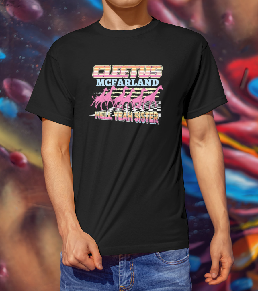 Cleetus McFarland Hell Yeah Sister Racing Dinosaurs T-Shirt