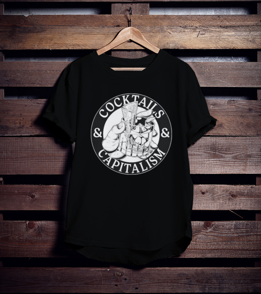 Cocktails & Capitalism Money Hand Drawing T-Shirt